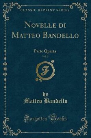 Cover of Novelle Di Matteo Bandello, Vol. 9