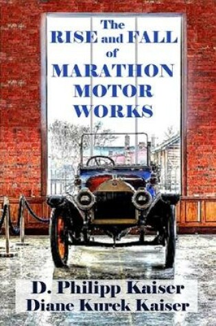 Cover of The RISE and FALL of MARATHON MOTOR WORKS