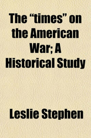 Cover of The Times on the American War; A Historical Study