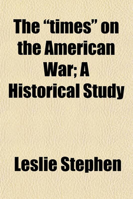 Book cover for The Times on the American War; A Historical Study