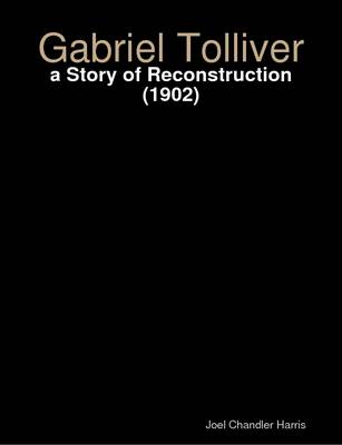 Book cover for Gabriel Tolliver : a Story of Reconstruction (1902)