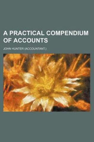 Cover of A Practical Compendium of Accounts