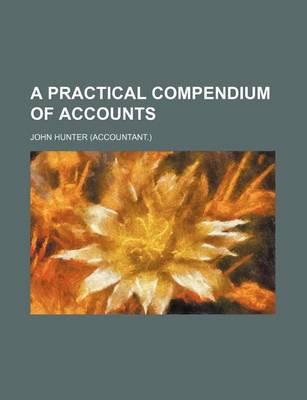 Book cover for A Practical Compendium of Accounts