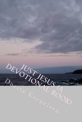 Book cover for Just Jesus (A Devotional Book)