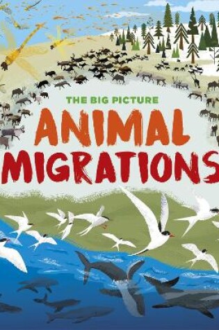 Cover of The Big Picture: Animal Migrations