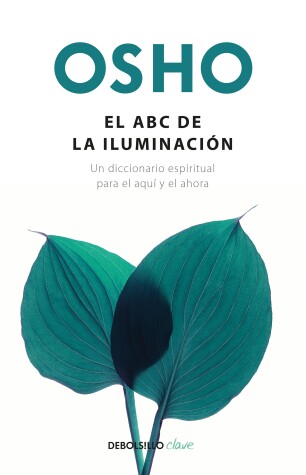 Book cover for El ABC de la iluminación Un diccionario espiritual para el aquí y el ahora / An ABC of Enlightenment: A Spiritual Dictionary for the Here and Now