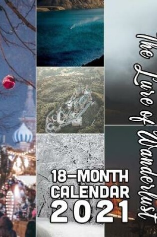 Cover of The Lure of Wanderlust 18-Month Calendar 2021