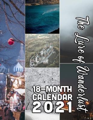 Book cover for The Lure of Wanderlust 18-Month Calendar 2021