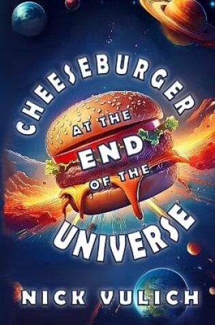 Cover of Cheeseburger At The End Of The Universe