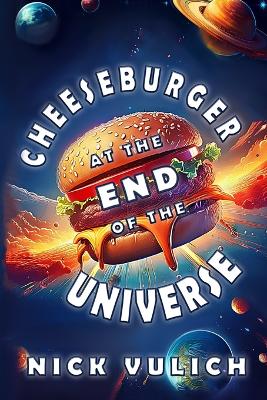 Book cover for Cheeseburger At The End Of The Universe