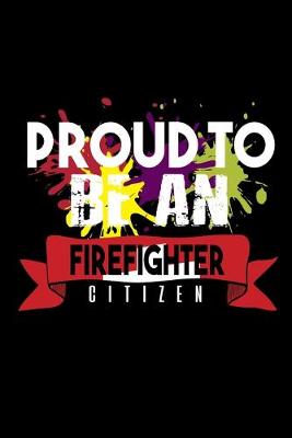 Book cover for Proud to be a firefighter