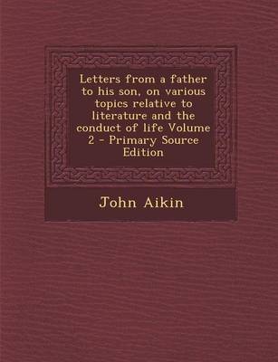 Book cover for Letters from a Father to His Son, on Various Topics Relative to Literature and the Conduct of Life Volume 2 - Primary Source Edition
