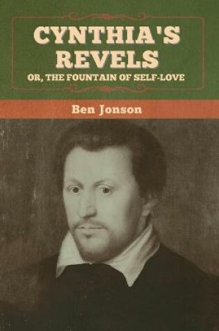 Cover of Cynthia's Revels; Or, The Fountain of Self-Love