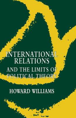 Book cover for International Relations and the Limits of Political Theory