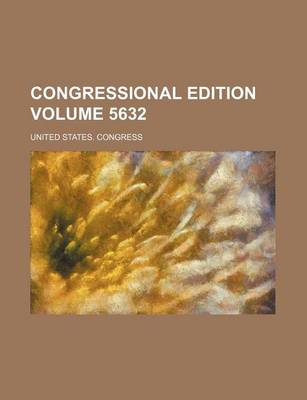 Book cover for Congressional Edition Volume 5632