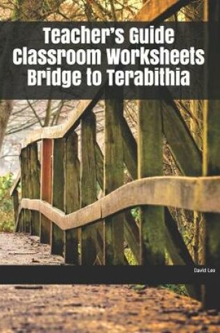 Cover of Teacher's Guide Classroom Worksheets Bridge to Terabithia