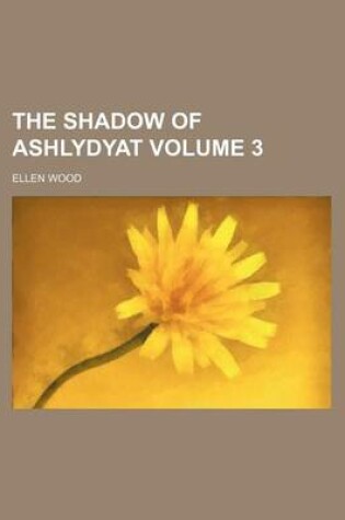 Cover of The Shadow of Ashlydyat Volume 3