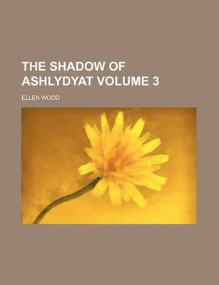 Book cover for The Shadow of Ashlydyat Volume 3