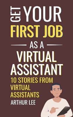 Book cover for Get Your First Job as a Virtual Assistant