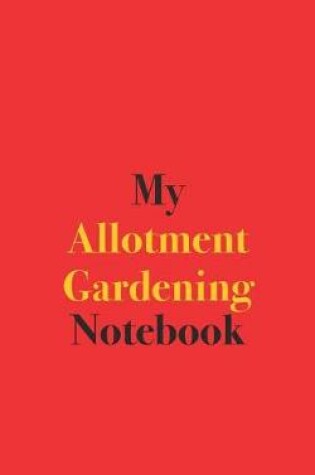 Cover of My Allotment Gardening Notebook