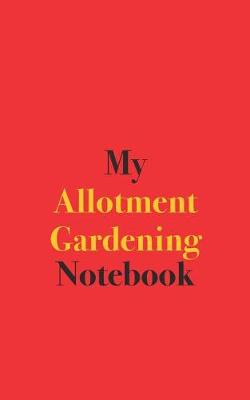 Book cover for My Allotment Gardening Notebook