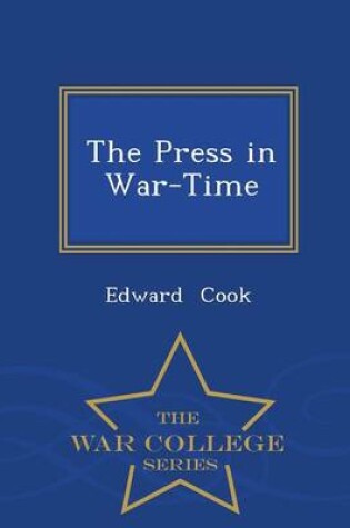 Cover of The Press in War-Time - War College Series