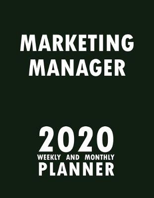 Book cover for Marketing Manager 2020 Weekly and Monthly Planner