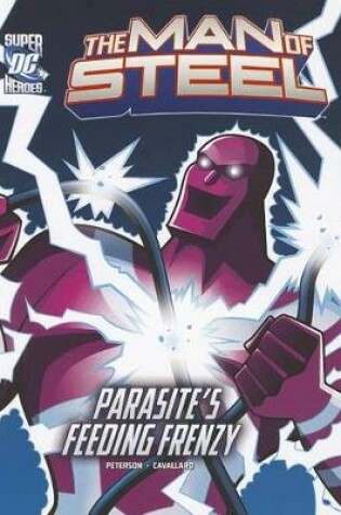 Cover of Man of Steel: Superman Battles Parasite's Feeding Frenzy