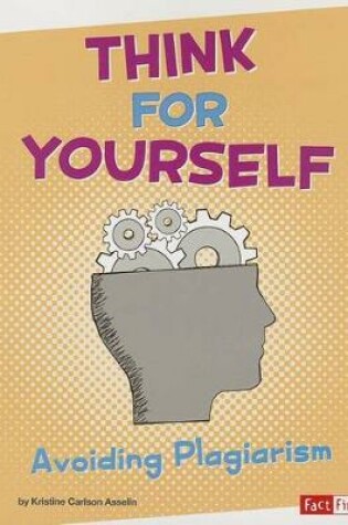 Cover of Think for Yourself: Avoiding Plagiarism (Research Tool Kit)