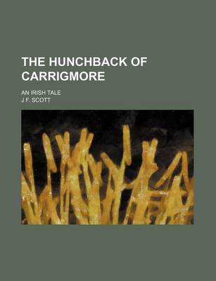 Book cover for The Hunchback of Carrigmore; An Irish Tale