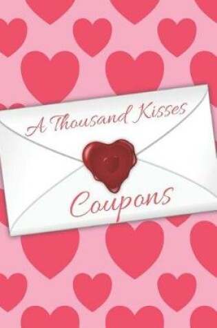 Cover of A Thousand Kisses Coupons