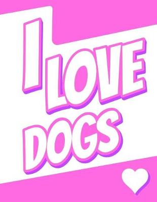 Book cover for I Love Dogs