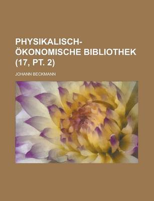 Book cover for Physikalisch-Okonomische Bibliothek (17, PT. 2)