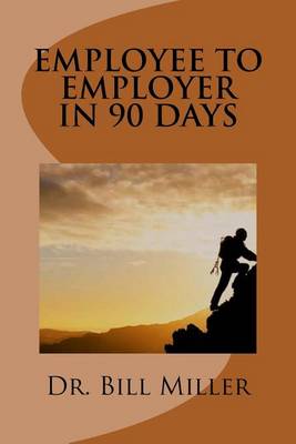 Book cover for Employee to Employer In 90 Days