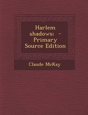 Book cover for Harlem Shadows; - Primary Source Edition