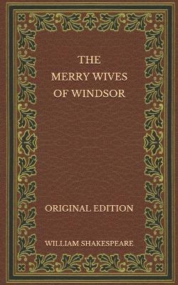 Book cover for The Merry Wives of Windsor - Original Edition