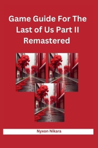 Cover of Game Guide For The Last of Us Part II Remastered