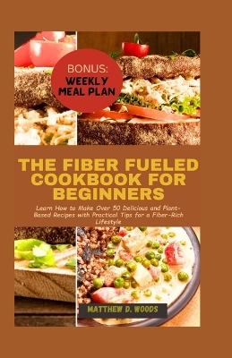 Book cover for The Fiber Fueled Cookbook for Beginners