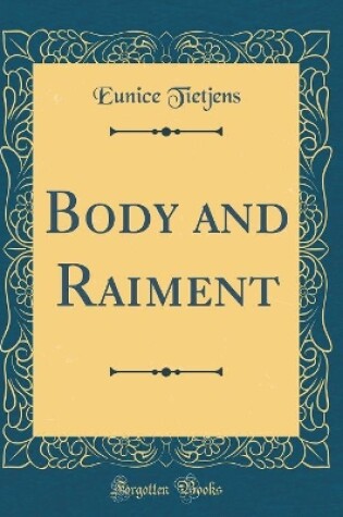 Cover of Body and Raiment (Classic Reprint)