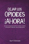 Book cover for Dejar los Opioides Ahora