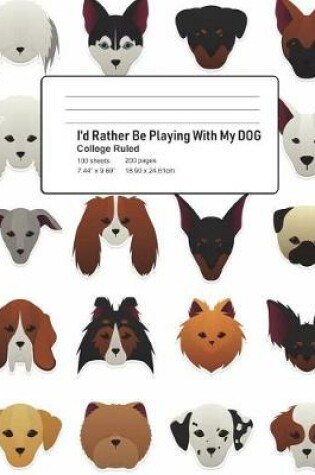 Cover of I'd Rather Be Playing With My DOG