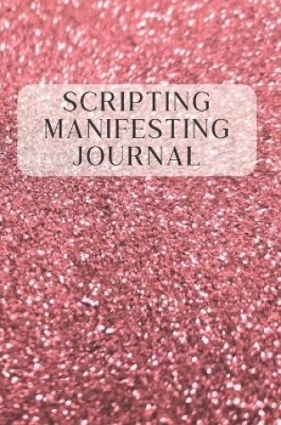 Cover of Scripting Manifesting Journal