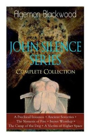 Cover of The JOHN SILENCE SERIES - Complete Collection