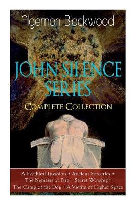 Book cover for The JOHN SILENCE SERIES - Complete Collection