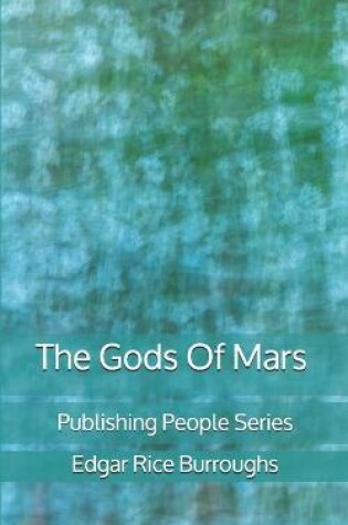 Cover of The Gods Of Mars - Publishing People Series