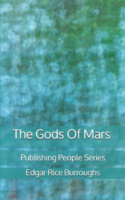 Book cover for The Gods Of Mars - Publishing People Series