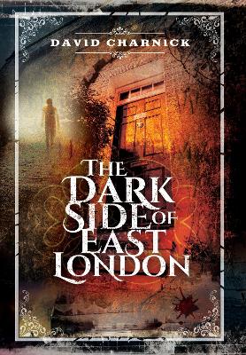 Cover of The Dark Side of East London