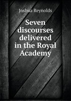 Book cover for Seven discourses delivered in the Royal Academy