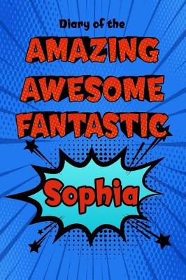 Book cover for Diary of the Amazing Awesome Fantastic Sophia