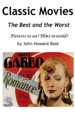 Cover of Classic Movies the Best and the Worst Pictures to See! Films to Avoid!